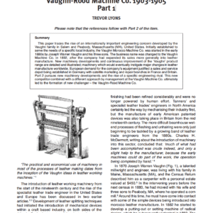 The Leather Trades’ Engineers of Massachusetts: Vaughn Morocco Machine Co. 1883-1891 Vaughn Machine Co. 1892-1904 Vaughn-Rood Machine Co. 1903-1905 Part 1